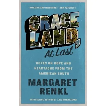 Cestování Graceland, At Last - Renkl, Margaret [EN] (2023, Brožovaná, Milkweed Editions)