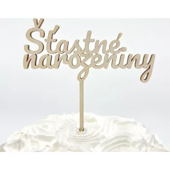 Party dekorace Balonky Praha Dřevěný zápich na dort Šťastné narozeniny 135 x 190 mm