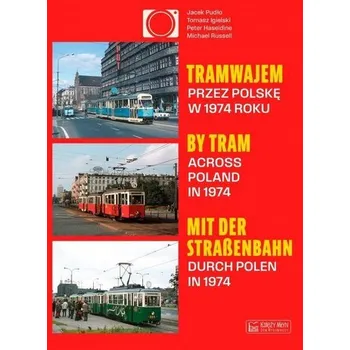 Cestování Tramwajem przez Polskę w 1974 roku/ By Tram Across - Pudło Jacek