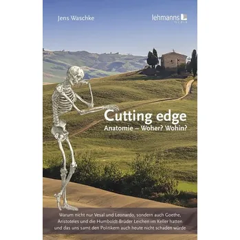 Cutting edge: Anatomie - Woher? Wohin? - Waschke, Jens