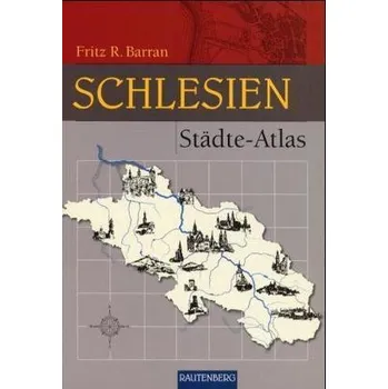 Encyklopedie Schlesien Städteatlas - Barran, Fritz R.