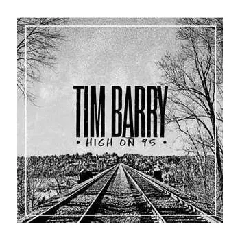 Zahraniční hudba LP Tim Barry: High on 95 2017 Bone Vinyl