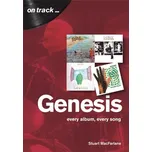 Genesis: Every Album, Every Song - Stuart MacFarlane [EN] (2019, brožovaná)