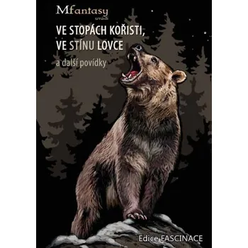 Ve stopách kořisti, ve stínu lovce a další povídky