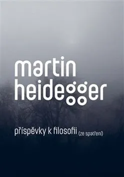 Příspěvky k filosofii: Ze spatření - Martin Heidegger (2024, pevná)