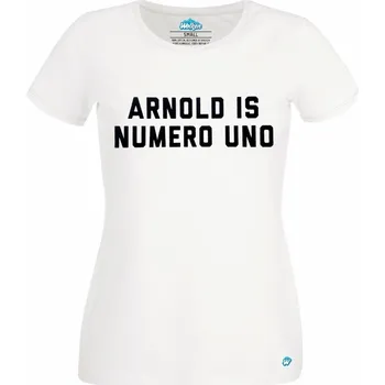 Dámské tričko Arnold is Numero Uno (Skladem XS-4XL) (Velikost: 4XL, Barva: Bílá)