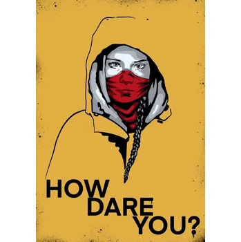 Plakát Plakát, Obraz - How Dare You?, Tomas Harstedt