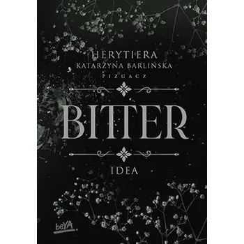 Idea. Bitter - Katarzyna Barlińska P.S. Herytiera (Pizgacz)