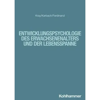 Entwicklungspsychologie des Erwachsenenalters und der Lebensspanne - Kray, Jutta