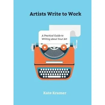 Cizojazyčná kniha Artists Write to Work - Kramer, Kate