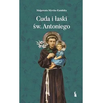Cuda i łaski św. Antoniego w.2 - Myrcha-Kamińska Małgorzata, Siedlecki Zdzisław