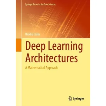 Cizojazyčná kniha Deep Learning Architectures - Calin, Ovidiu