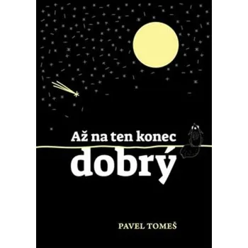 Až na ten konec dobrý - Pavel Tomeš…