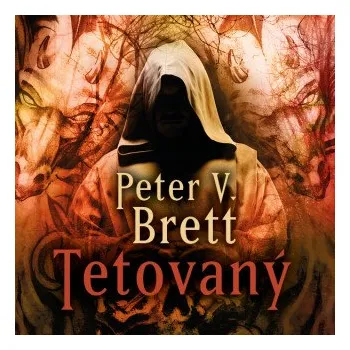 Tetovaný - Peter V. Brett