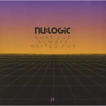 Zahraniční hudba CD Nu:Logic: What I've Always Waited For 2013