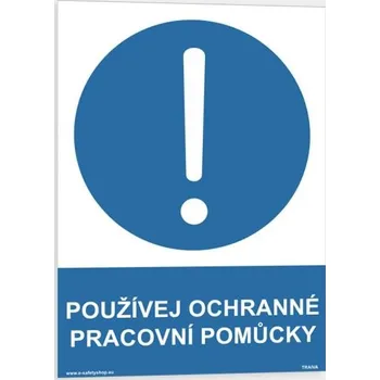 Traiva s.r.o. Používej ochranné pracovní pomůcky Verze: Samolepka 210 x 297 mm (A4) tl. 0.1 mm - Kód: 02081