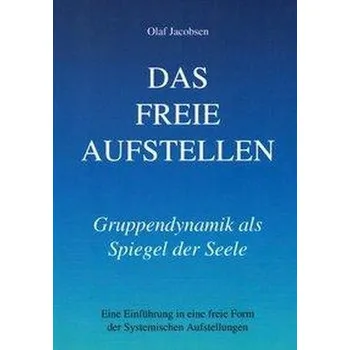 Das freie Aufstellen - Olaf Jacobsen