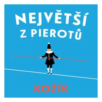 Největší z Pierotů - František Kožík