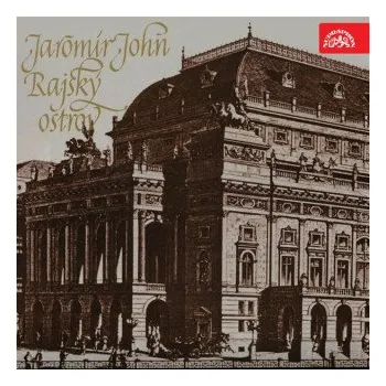 Rajský ostrov. Vyprávění o požáru a stavbě Národního divadla - vybrané kapitoly - Jaromír John