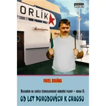 Literární cestopis Od let pohodových k chaosu - Pavel Braňka