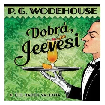 Dobrá, Jeevesi - Pelham Grenville Wodehouse