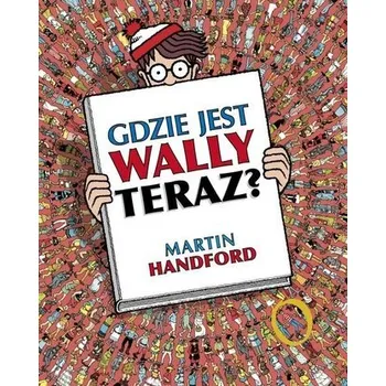 Gdzie jest Wally - Teraz? - Handford, Martin