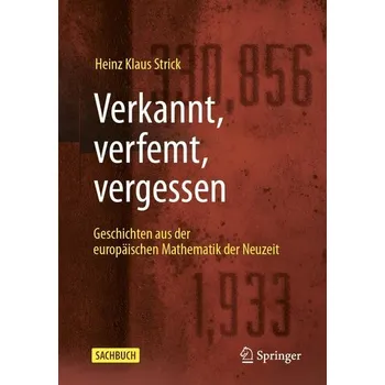 Matematika Verkannt, verfemt, vergessen - Strick, Heinz Klaus