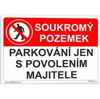 Traiva s.r.o. Soukromý pozemek Parkování jen s povolením majitele Verze: Plast 210 x 148 mm (A5) tl. 0.5 mm - Kód: 08638