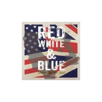 Zahraniční hudba 2SP Various: Red White & Blue - Which One Are You? CLR | LTD 2015 Gold Vinyl