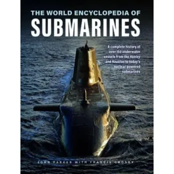 Submarines, The World Encyclopedia of - Parker, John