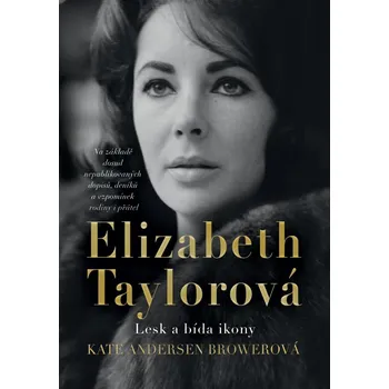 Elizabeth Taylorová: Lesk a bída ikony…