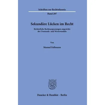 Sekundäre Lücken im Recht. - Fallmann, Manuel