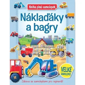 První čtění Náklaďáky a bagry - Kniha plná samolepek