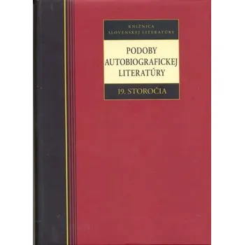 Podoby autobiografickej literatúry 19. storočia - kolektív autorov.