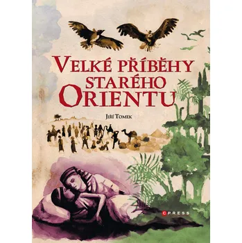 Kniha Velké příběhy starého Orientu