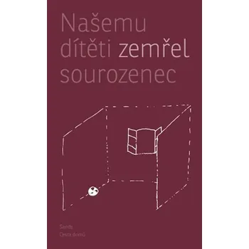 Našemu dítěti zemřel sourozenec