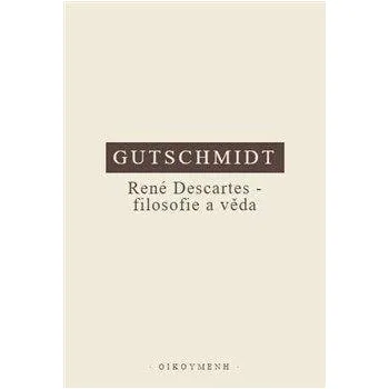 René Descartes - filosofie a věda