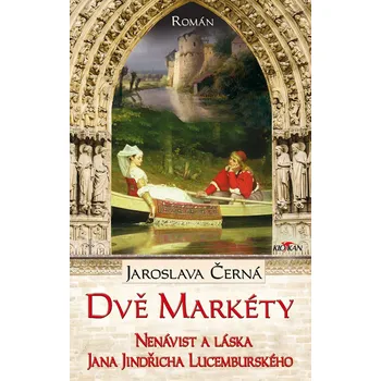 Kniha Dvě Markéty: Nenávist a láska Jana Jindřicha Lucemburského
