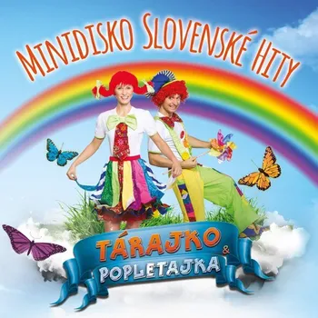 Zahraniční hudba CD Tárajko a Popletajka - Minidisko slovenské hity