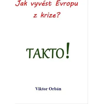 Jak vyvést Evropu z krize? Takto!