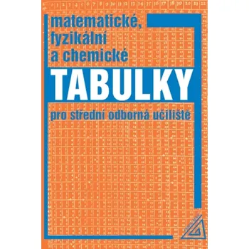Matematické, fyzikální a chemické tabulky pro střední odborná učiliště - Jiří Mikulčák a kol. (2024, brožovaná)
