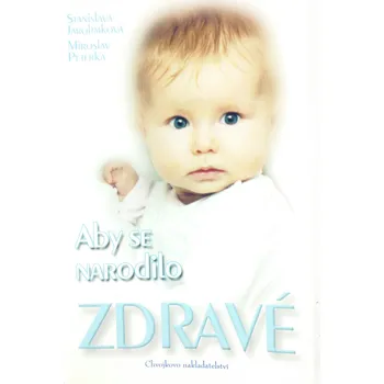 Aby se narodilo zdravé