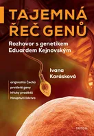 Tajemná řeč genů: Rozhovor s genetikem Eduardem Kejnovským - Ivana Karásková (2024, pevná)