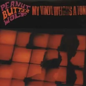 Zahraniční hudba 2LP Peanut Butter Wolf: My Vinyl Weighs A Ton 2022