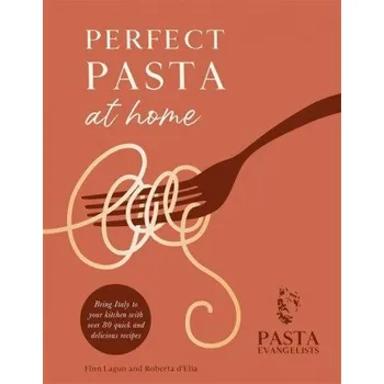 Umění Perfect Pasta at Home – The Pasta Evangelists (EN)