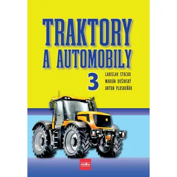 Kniha Traktory a automobily 3 - Martin Dušinský, Anton Ploskuňák, Ladislav Stacho (E-Kniha)