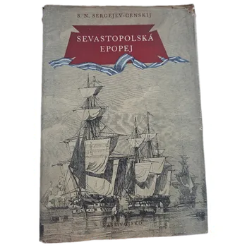 Sevastopolská epopej 1. [díl] - ANTIKVARIÁT ( Sergej Nikolajevič Sergejev-Censkij,)