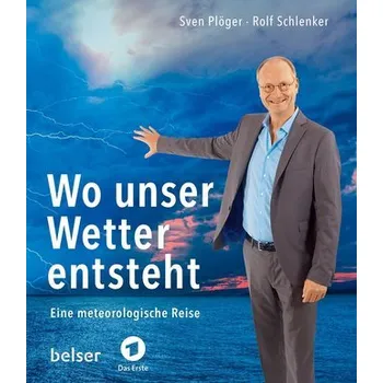 Příroda Wo unser Wetter entsteht - Plöger, Sven [DE] (2021, Měkká, Belser, Chr. Gesellschaft)