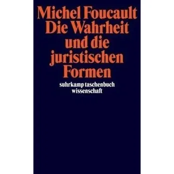 Die Wahrheit und die juristischen Formen - Michel Foucault