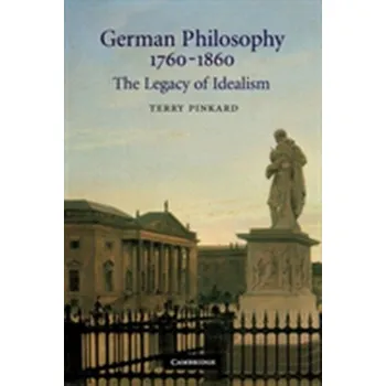 German Philosophy 1760-1860 - Pinkard, Terry P.
